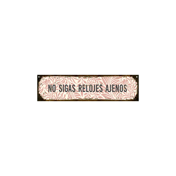No sigas relojes ajenos
