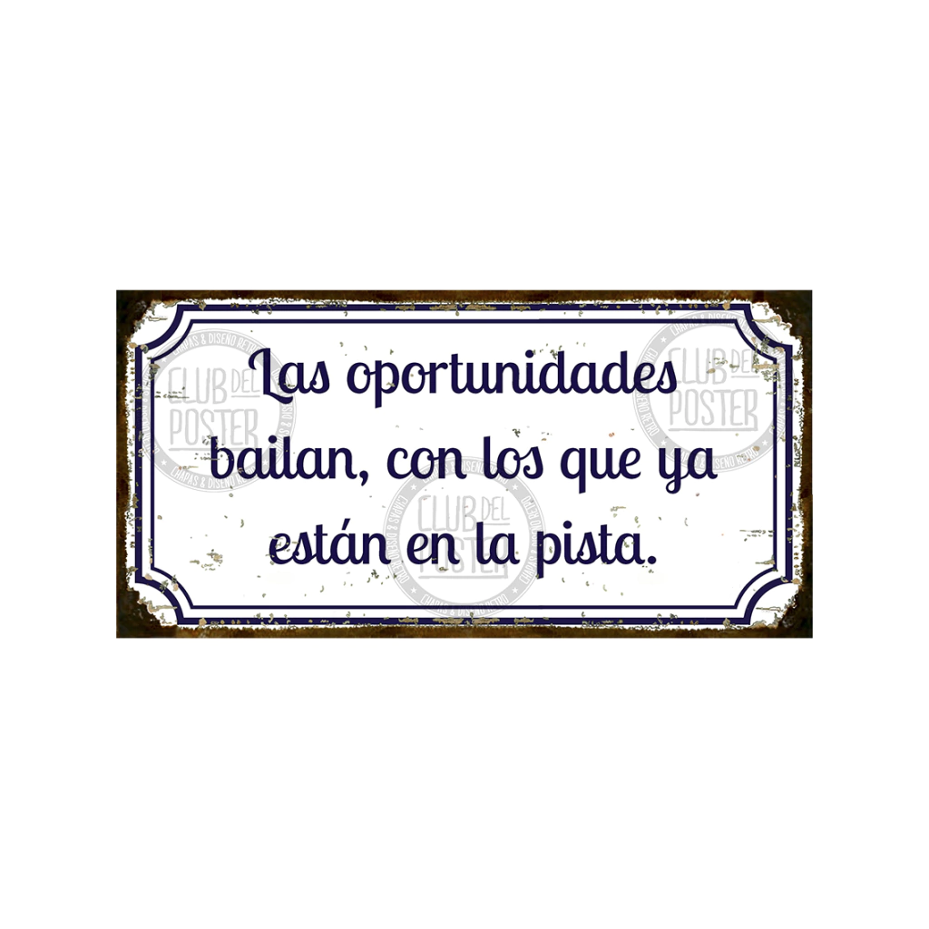Las oportunidades bailan con los que ya estan en la pista