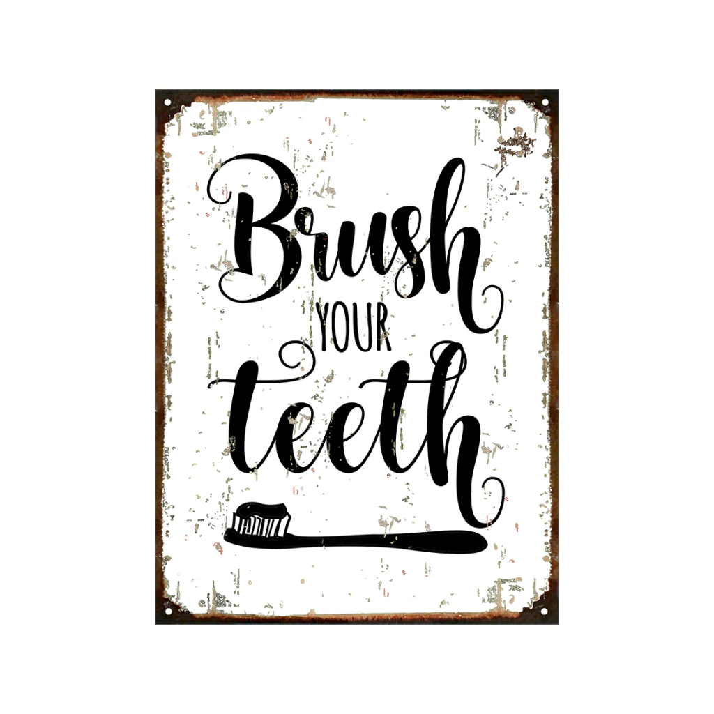 Brush your teeth