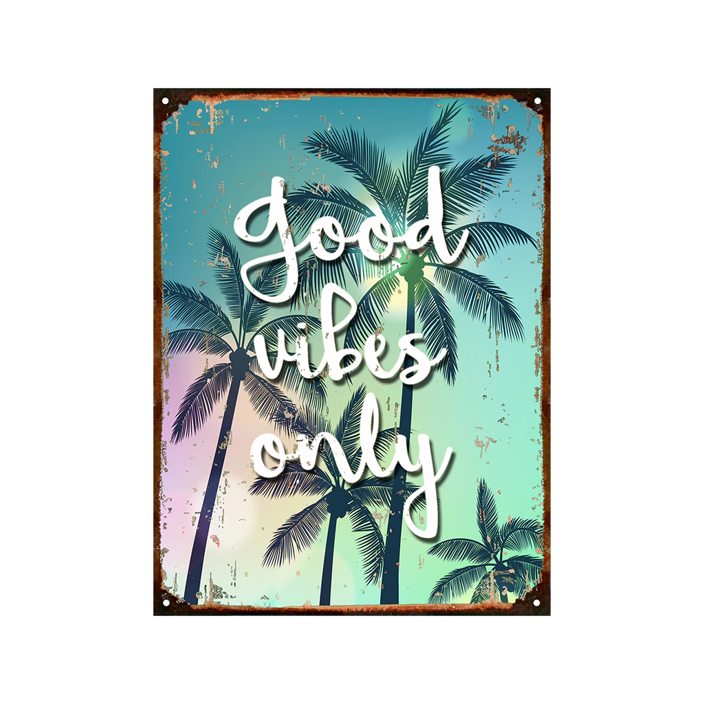 Good vibes only