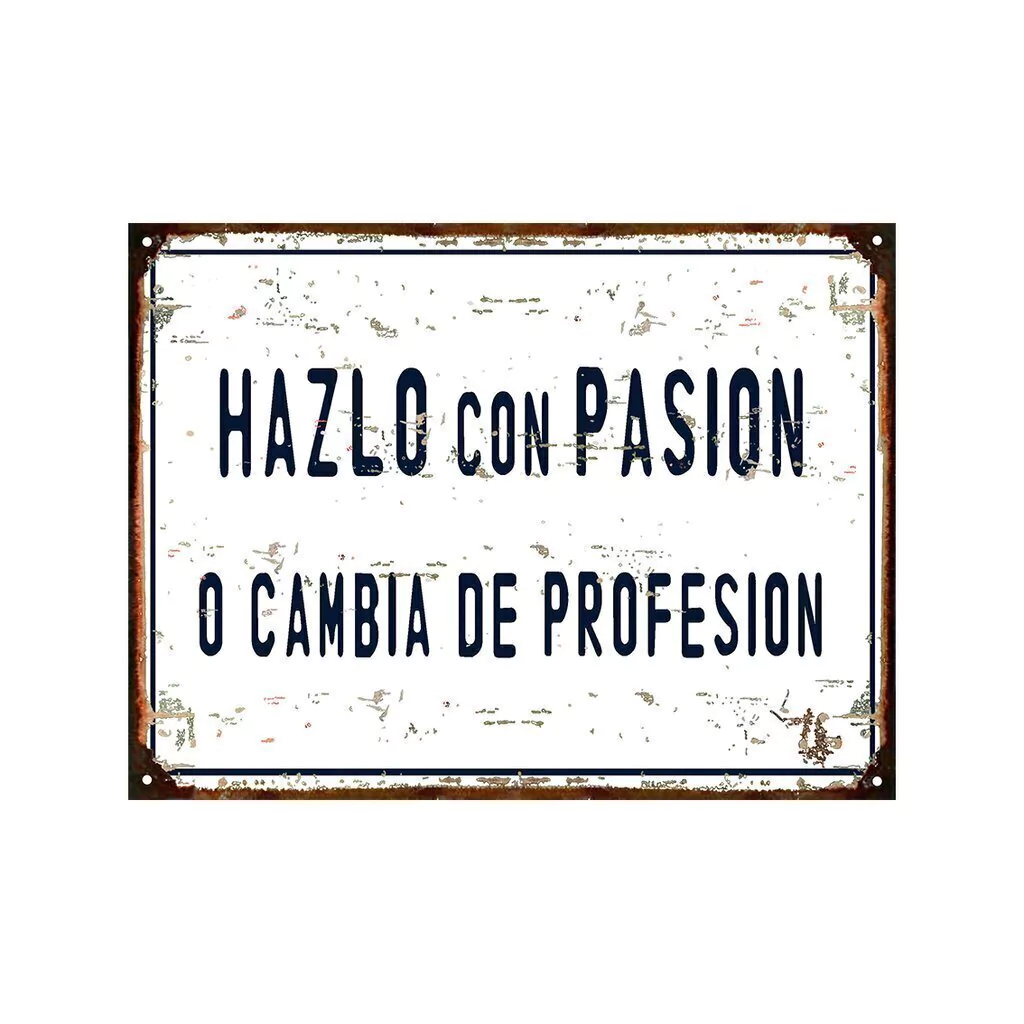 Hazlo con pasion o cambia de profesion